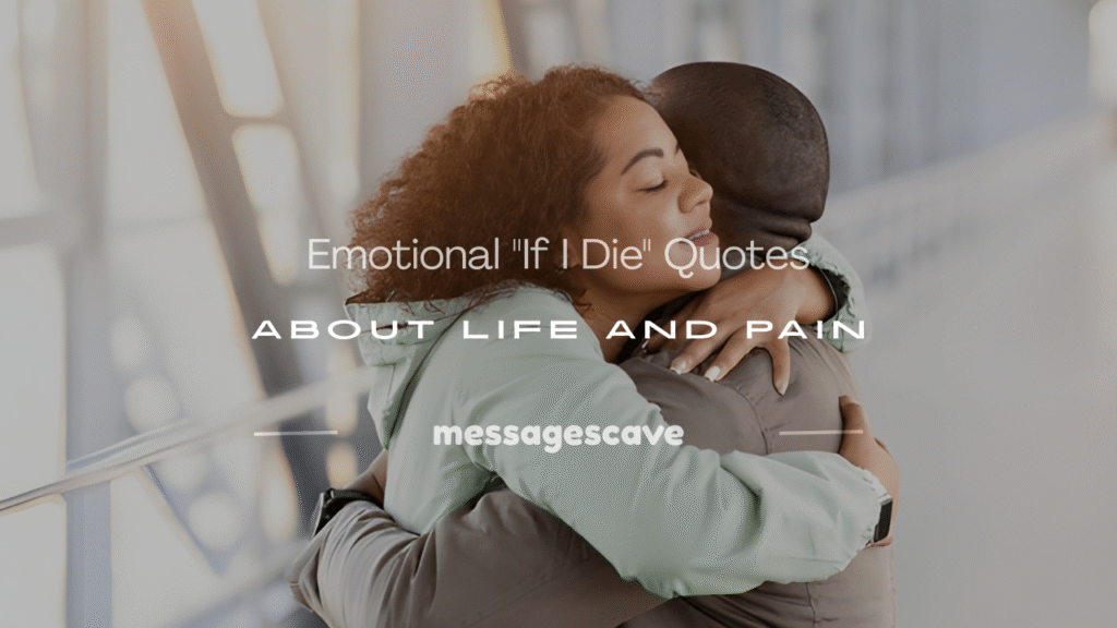 sad 'if i die' quotes