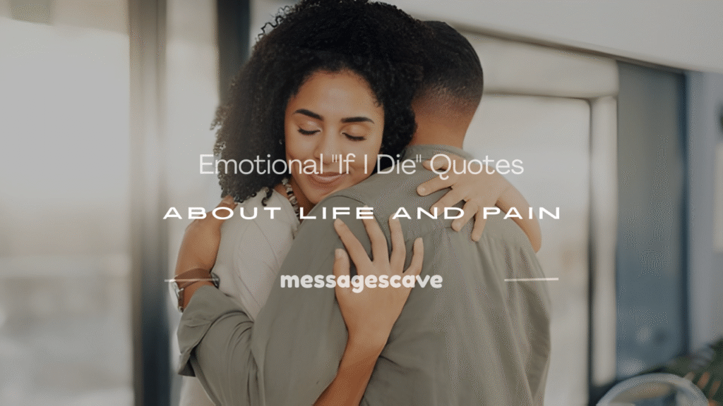 sad 'if i die' quotes