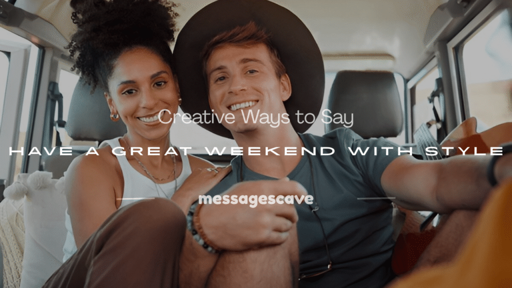 have a great weekend other term