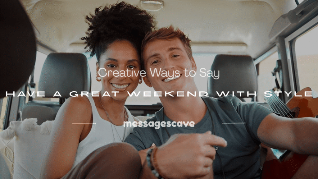 have a great weekend other term