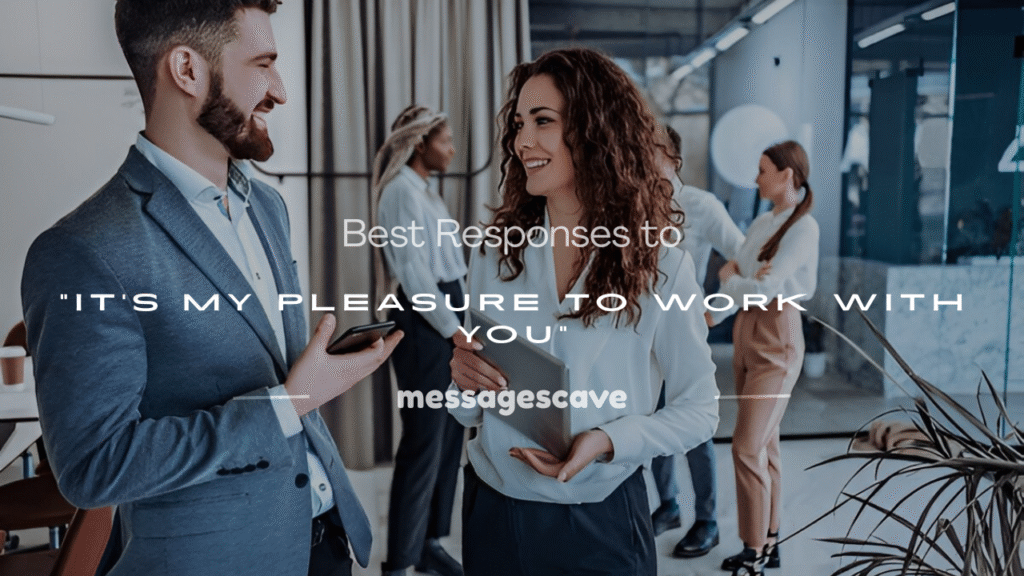 it is my pleasure to work with you