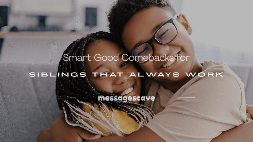 good comebacks for siblings