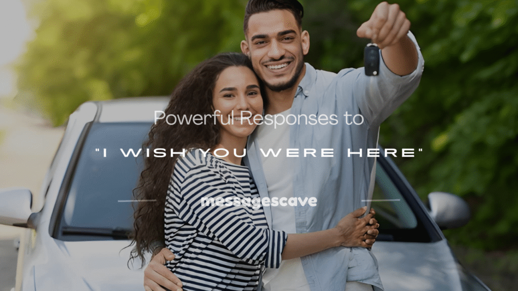 responses to i wish you were here