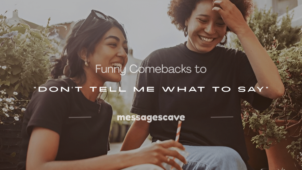 don't tell me what to say