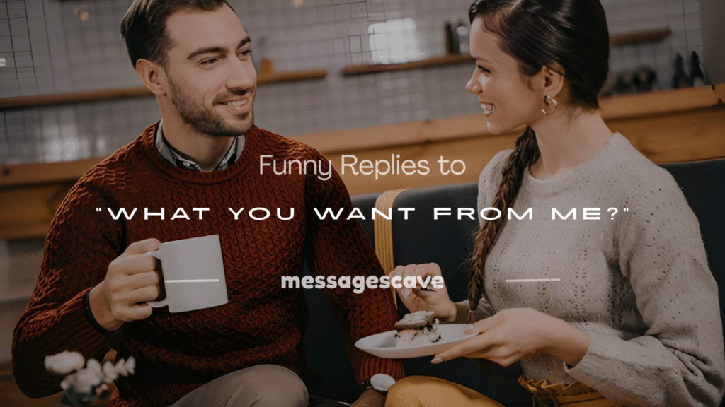 what you want from me 