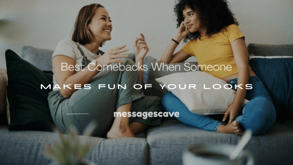 comebacks when someone makes fun of your looks