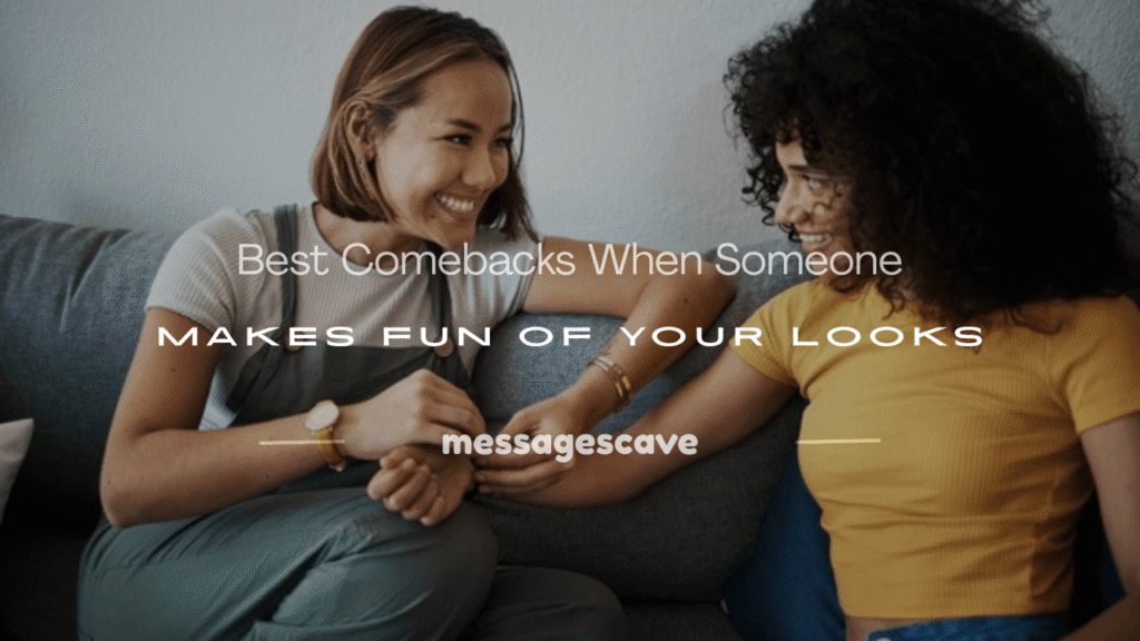 comebacks when someone makes fun of your looks