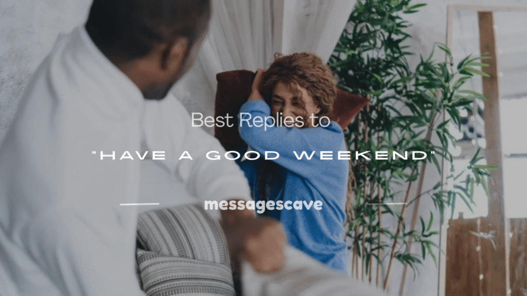 have a good weekend response