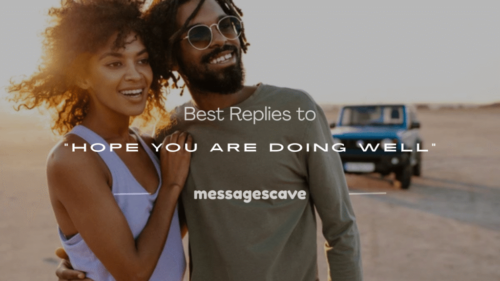 how to respond to hope you are doing well